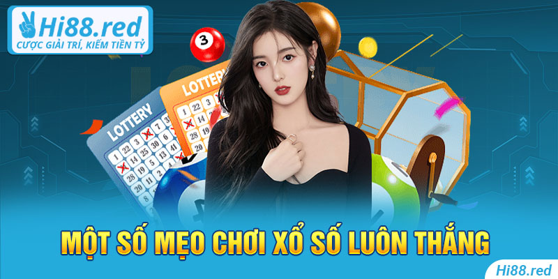 Một số mẹo chơi xổ số luôn thắng