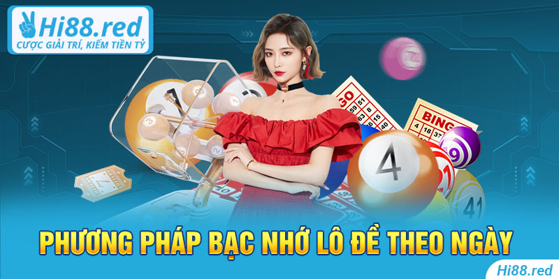 Phương pháp bạc nhớ lô đề theo ngày