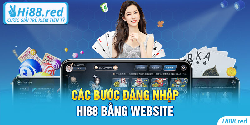 Các bước đăng nhập Hi88 bằng website