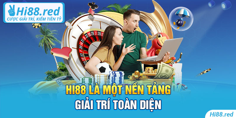 Hi88 là một nền tảng giải trí toàn diện