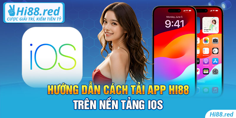 Hướng dẫn cách tải app Hi88 trên nền tảng IOS