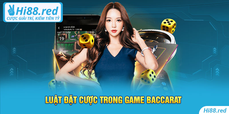 Luật đặt cược trong game Baccarat 