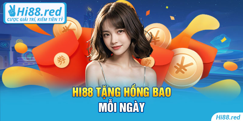 Hi88 tặng hồng bao mỗi ngày