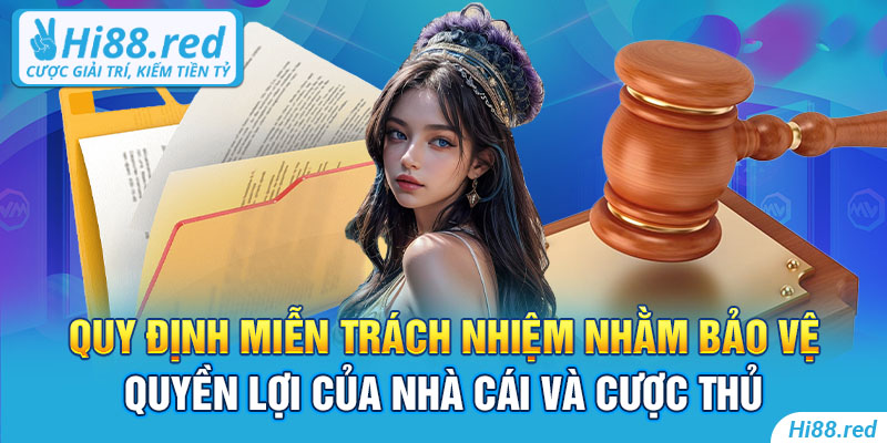 Quy định miễn trách nhiệm nhằm bảo vệ quyền lợi của nhà cái và cược thủ