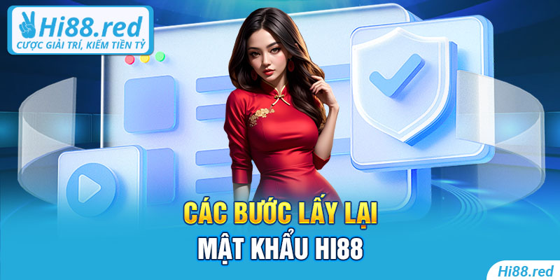 Các bước lấy lại mật khẩu Hi88