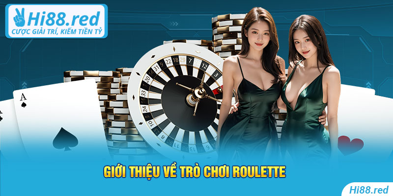 Giới thiệu về trò chơi roulette Hi88