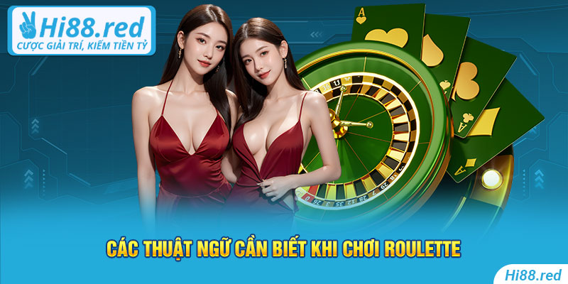 Các thuật ngữ cần biết khi chơi roulette