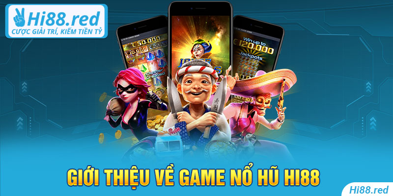 Giới thiệu về game nổ hũ Hi88