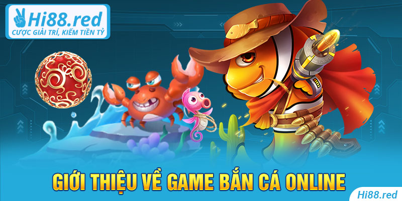 Giới thiệu về game bắn cá online