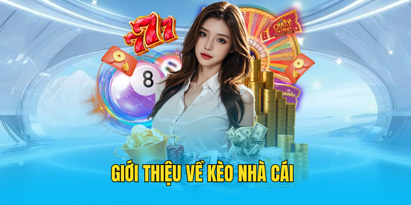 Giới thiệu về kèo nhà cái 