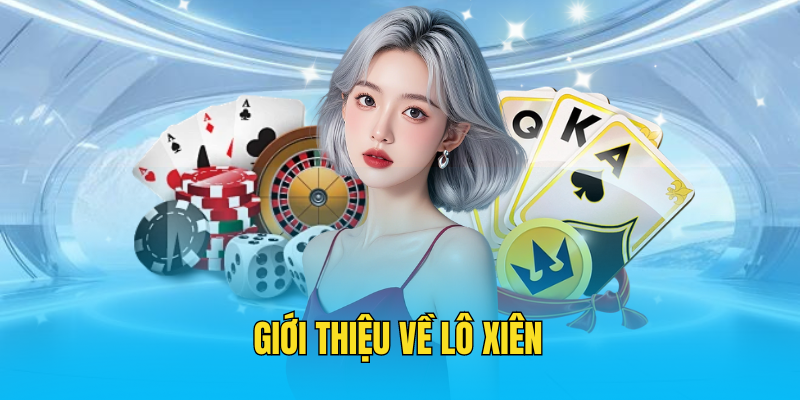 Giới thiệu về lô xiên