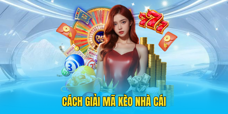 Cách giải mã kèo nhà cái