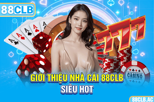 Giới thiệu nhà cái 88CLB siêu hot